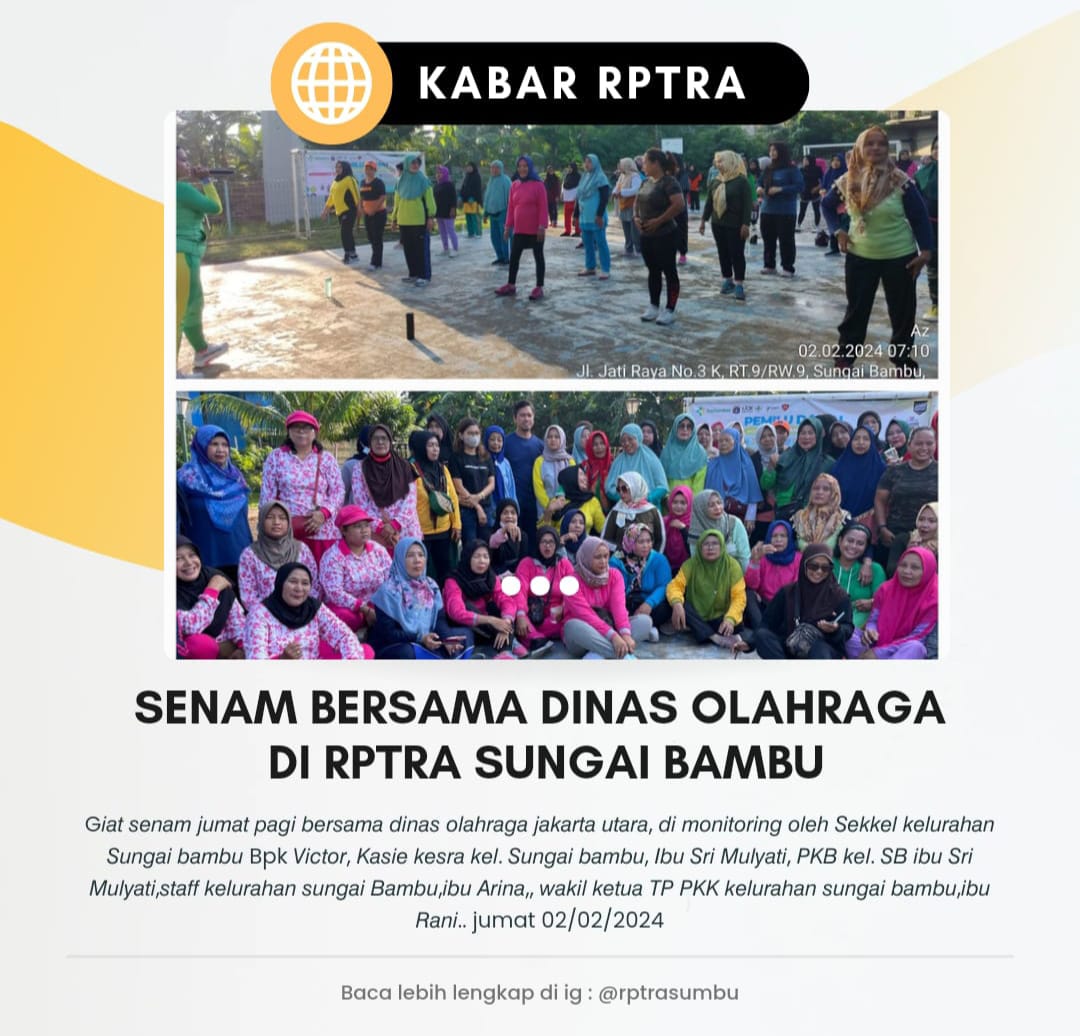 Kelurahan Sungai Bambu Hari Jumat,02 Februari 2024 di RPTRA Sungai Bambu Senam bersama dinas olahraga di RPTRA Sungai Bambu 1