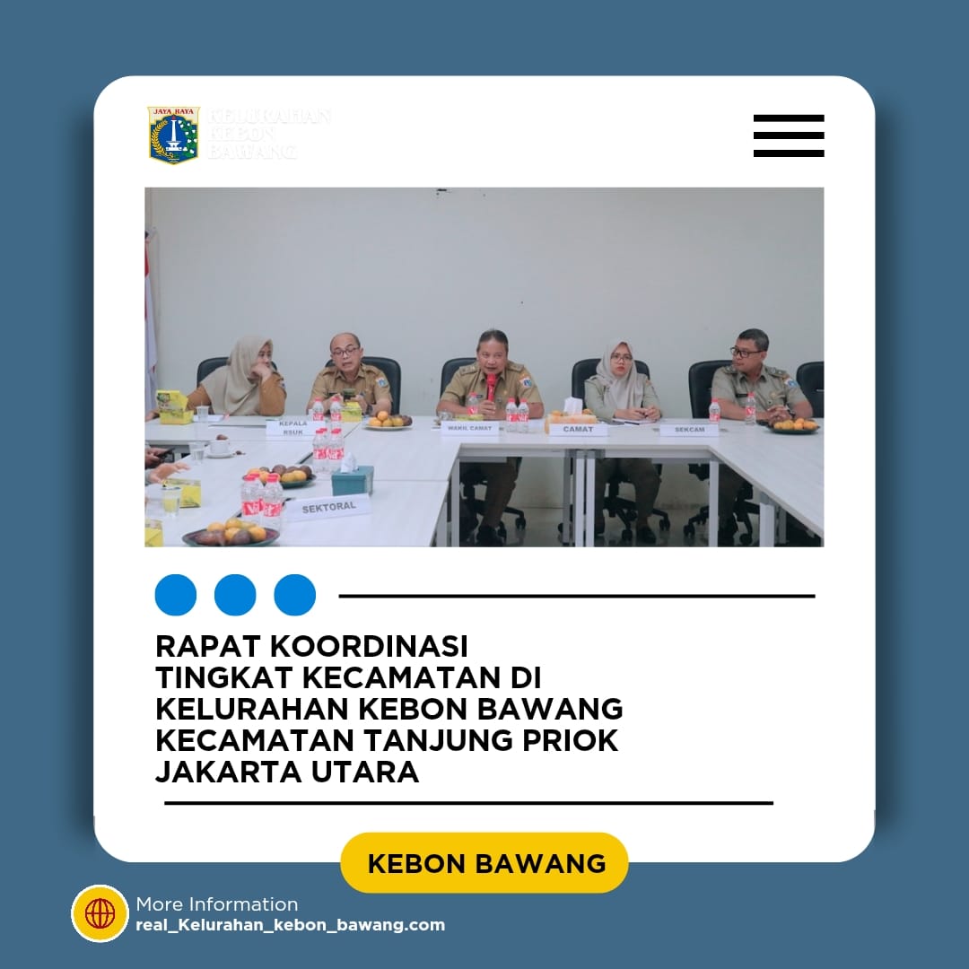 Rapat Koordinasi Kecamatan di Kantor Kelurahan Kebon Bawang 1
