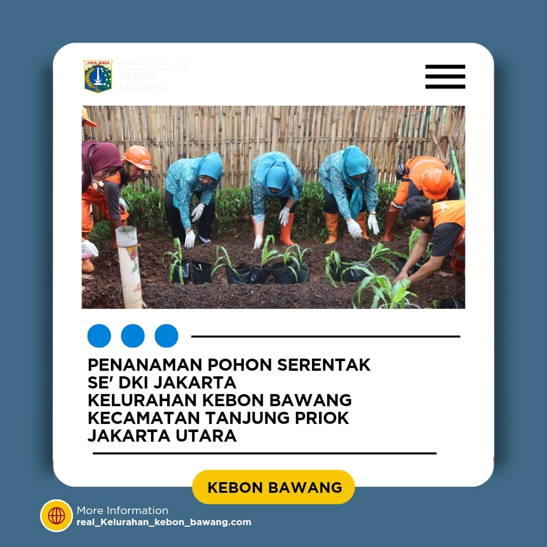Kegiatan Penanaman Pohon Serentak Se-DKI Jakarta di RPTRA Bawang Putih Kelurahan Kebon Bawang 1