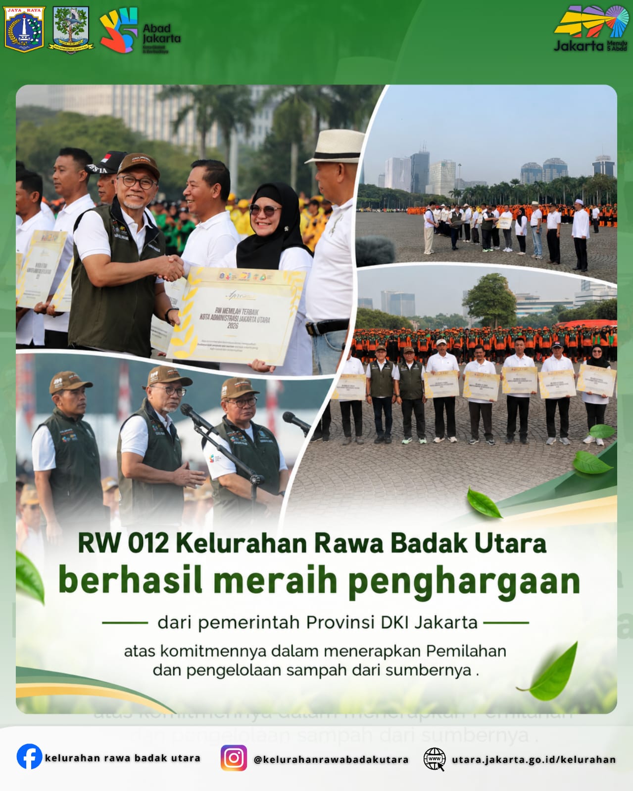 RW 012 Kelurahan Rawa Badak Utara berhasil meraih penghargaan dari Pemerintah Provinsi DKI Jakarta atas komitmennya dalam menerapkan pemilahan dan pengelolaan sampah dari sumbernya. 4