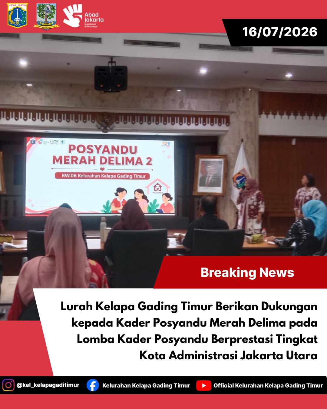 Lurah Kelapa Gading Timur Berikan Dukungan kepada Kader Posyandu Merah Delima pada Lomba Kader Posyandu Berprestasi Tingkat Kota Administrasi Jakarta Utara 7